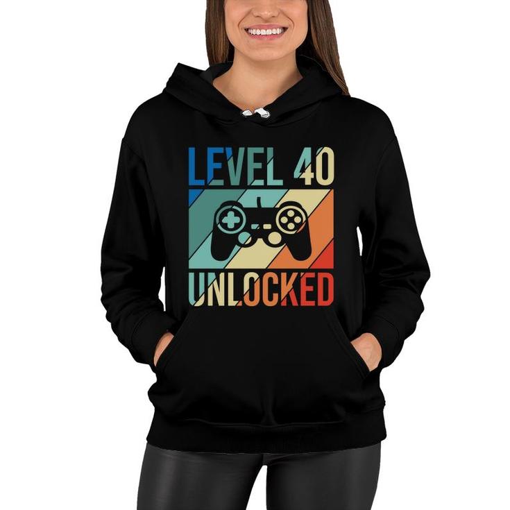 Level 40 Unlocked 40 Happy Birthday 40Th Women Hoodie