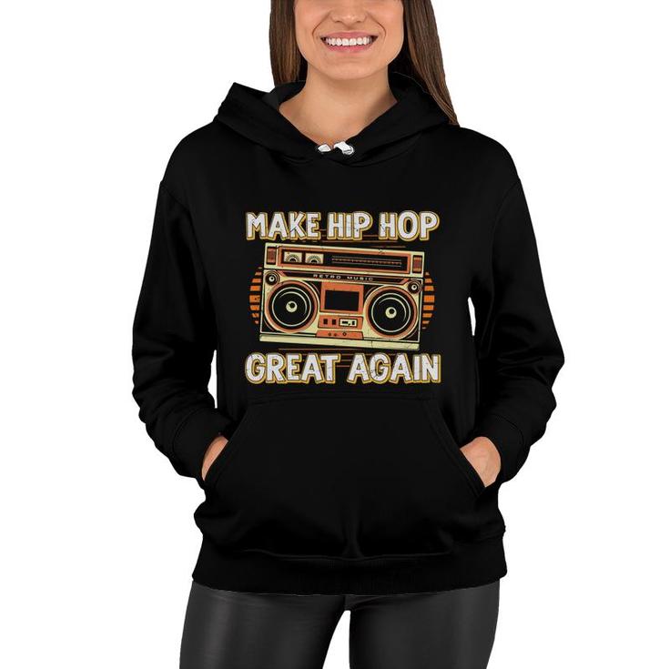 Make Hip Hop Great Again Dancing 80S 90S Styles Women Hoodie