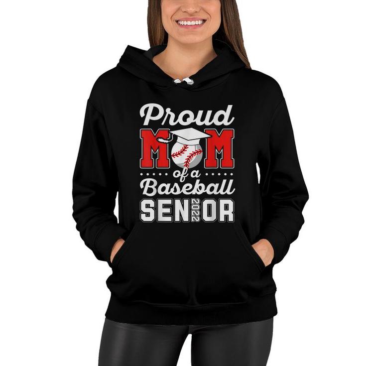 Proud Mom Of A Baseball Senior 2022 Graduate Baseball Player  Women Hoodie
