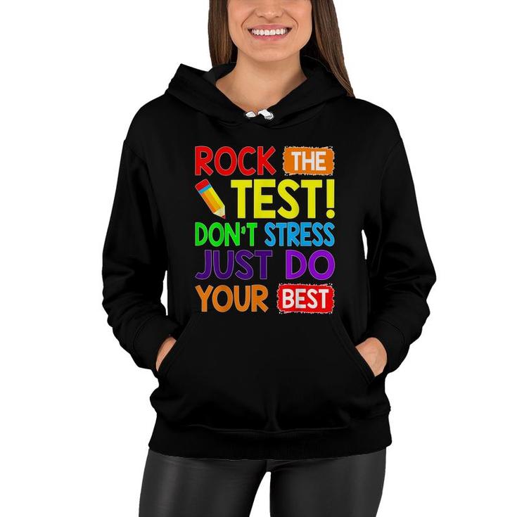 Rock The Test Just Do Your Best Funny Teacher Testing Day  Women Hoodie