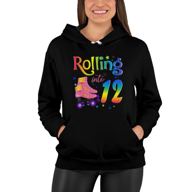 Rolling Into 12 Years Old Girl 12Th Birthday Roller Skate Women Hoodie