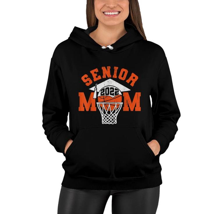 Senior Mom 2022 Basketball Class Of 2022 Graduate Women Boys  Women Hoodie