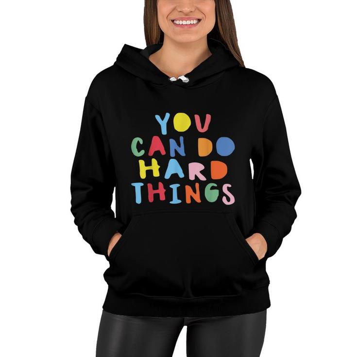 Testing Day You Can Do Hard Things Teacher Colors Quote  Women Hoodie