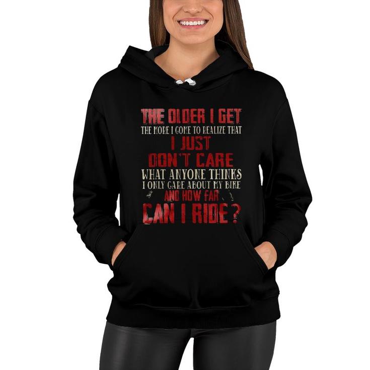 The Older I Get The People I Come To Realize That I Just Dont Care 2022 Trend Women Hoodie