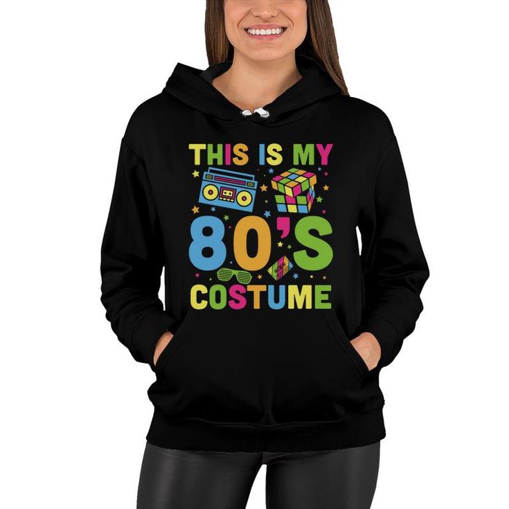 This Is My 80S Costume Rubik Mixtape Music Party 80S 90S Style Women Hoodie