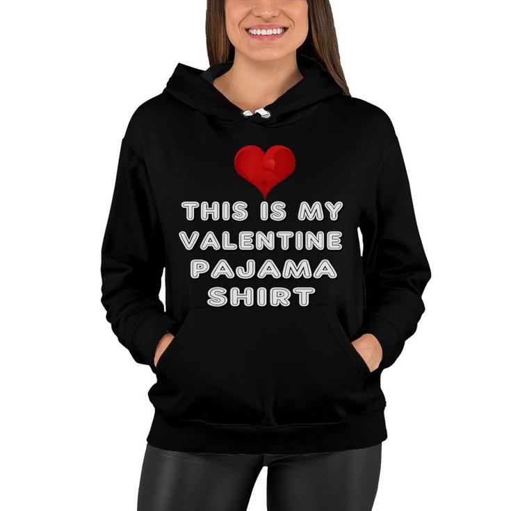 This Is My Valentine Pajama  Heart For Adult Kids Women Hoodie