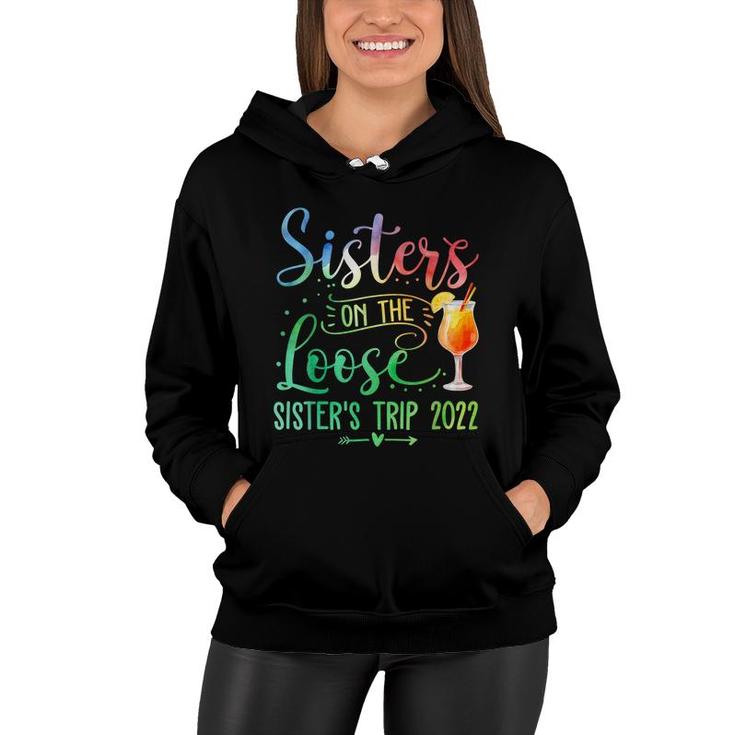 Tie-Dye Sisters On The Loose Sisters Weekend Trip 2022 Women Hoodie