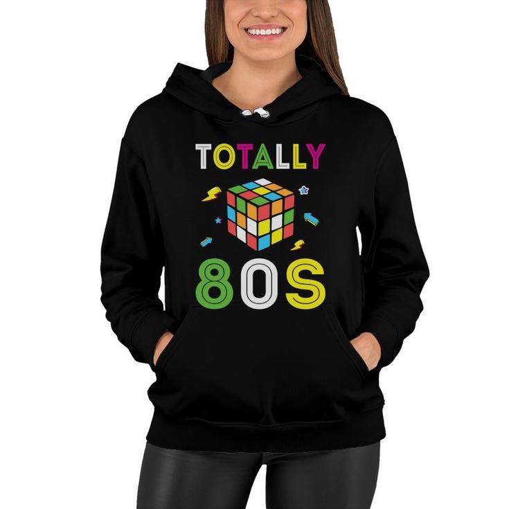 Totally 80S Rubik Graphic Gift Funny 80S 90S Styles Women Hoodie