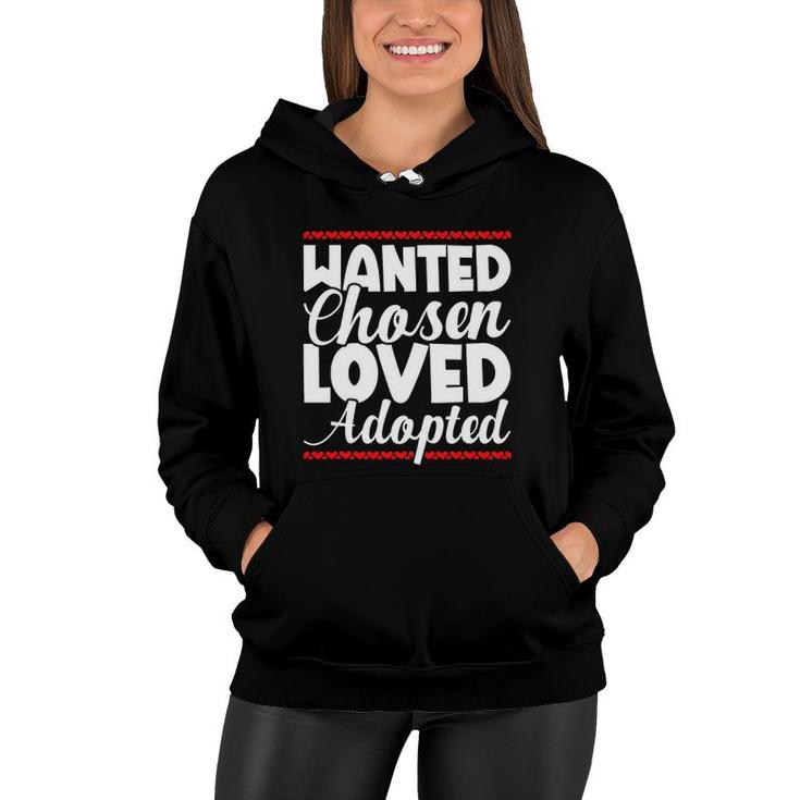 Wanted Chosen Loved Adopted Toddler Announcement Day Kids Women Hoodie