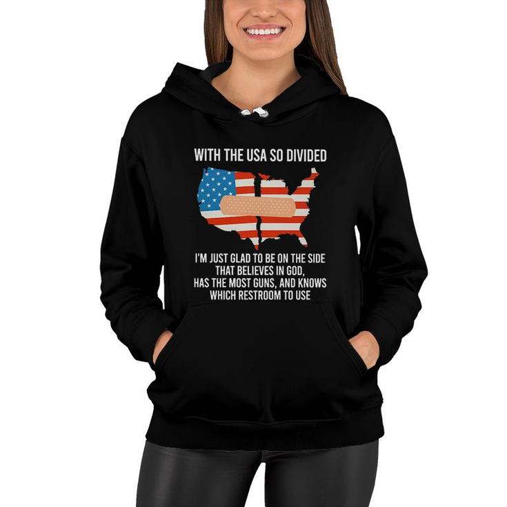 With The USA So Divided Im Just Glad To Be On The Side Most Guns And Which Restroom To Use Women Hoodie