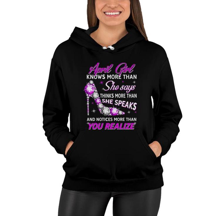 Womens April Girl Knows More Than She Says Funny April Birthday Women Hoodie