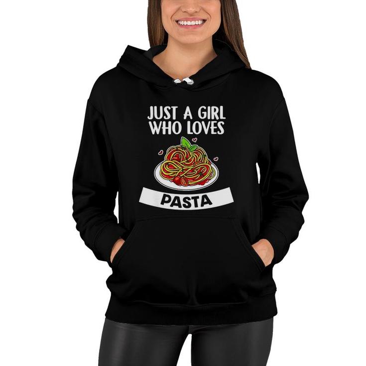 Womens Just A Girl Who Loves Pasta Cute Italian Food Lover Costume  Women Hoodie