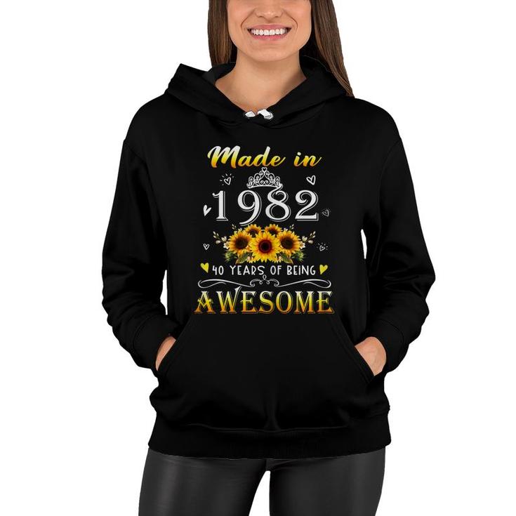 Womens Made In 1982 Sunflower 40Th B-Day 40 Years Of Being Awesome  Women Hoodie