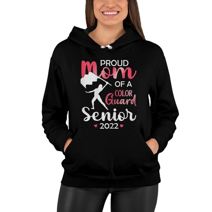 Womens Proud Mom Of A Color Guard Senior 2022 For Daughters Girls  Women Hoodie