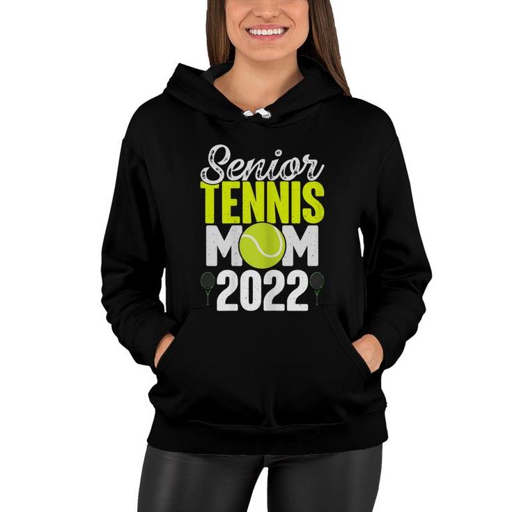 Womens Senior Tennis Mom 2022 Tennis Team Proud Mom  Women Hoodie