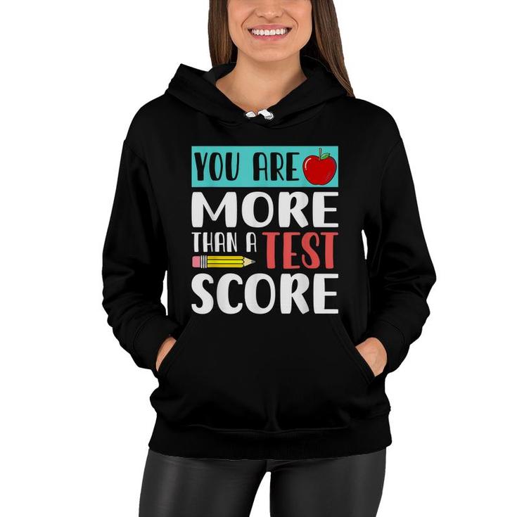 You Are More Than A Test Score - Funny Teacher Test Day Women Hoodie