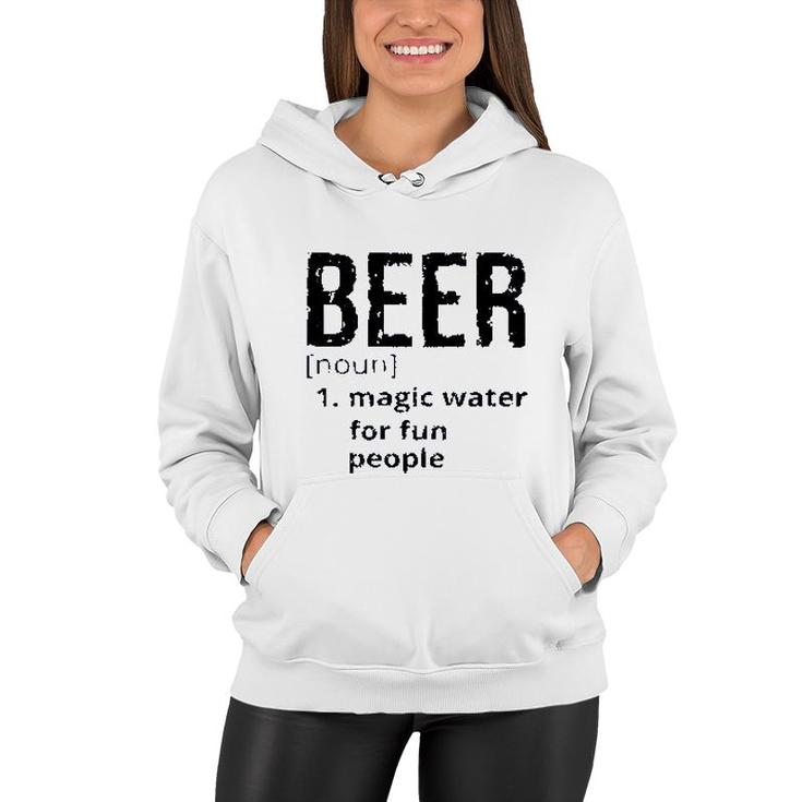 Beer Denifition Noun Magic Water For Fun People 2022 Trend Women Hoodie