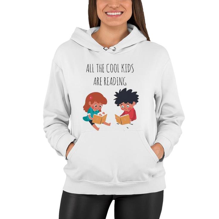 Book Lover All The Cool Kids Are Reading Women Hoodie