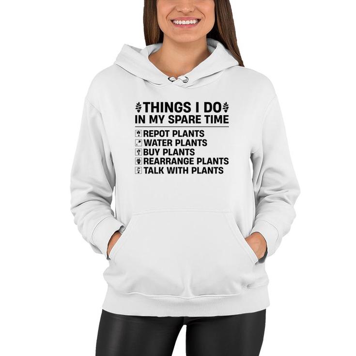 Buy Plants Rearrange Plants And Talk With Plants Are Things I Do In My Spare Time Women Hoodie