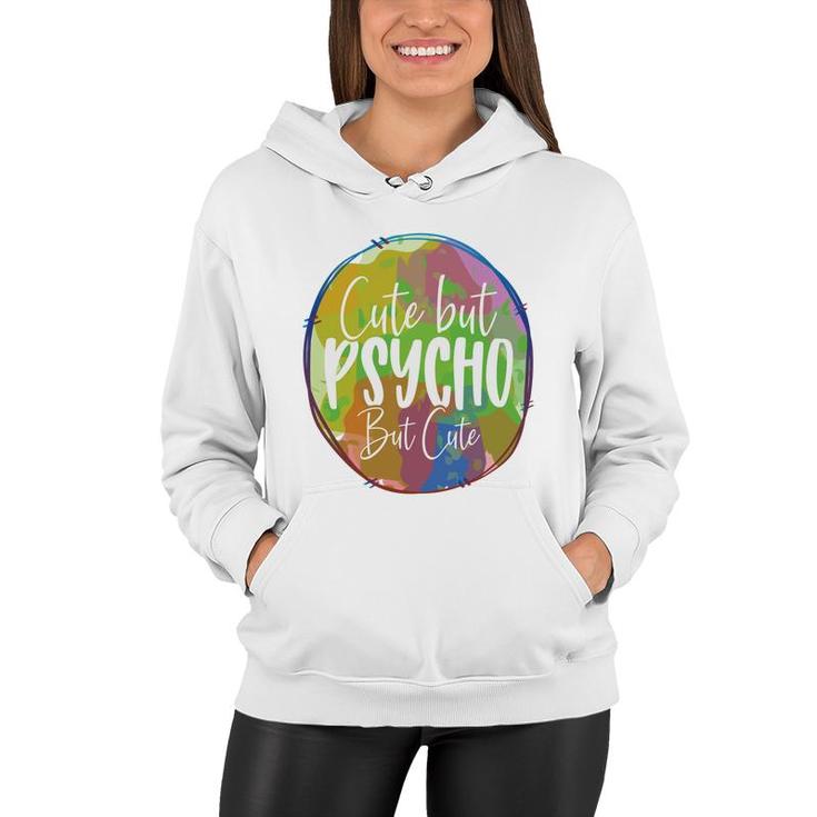 Cute But Pssycho But Cute Sarcastic Funny Quote Women Hoodie