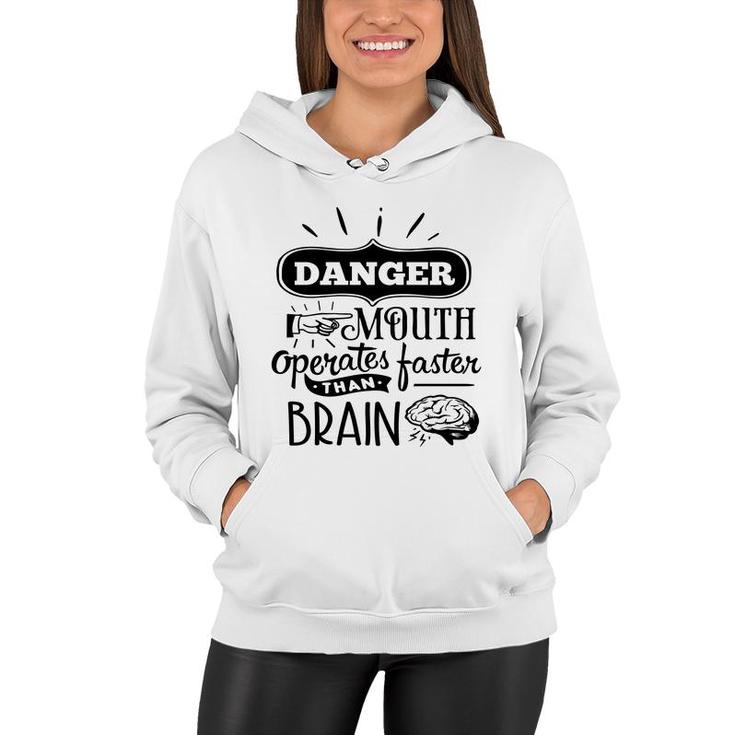 Danger Mouth Operates Faster Than Brain Sarcastic Funny Quote Black Color Women Hoodie