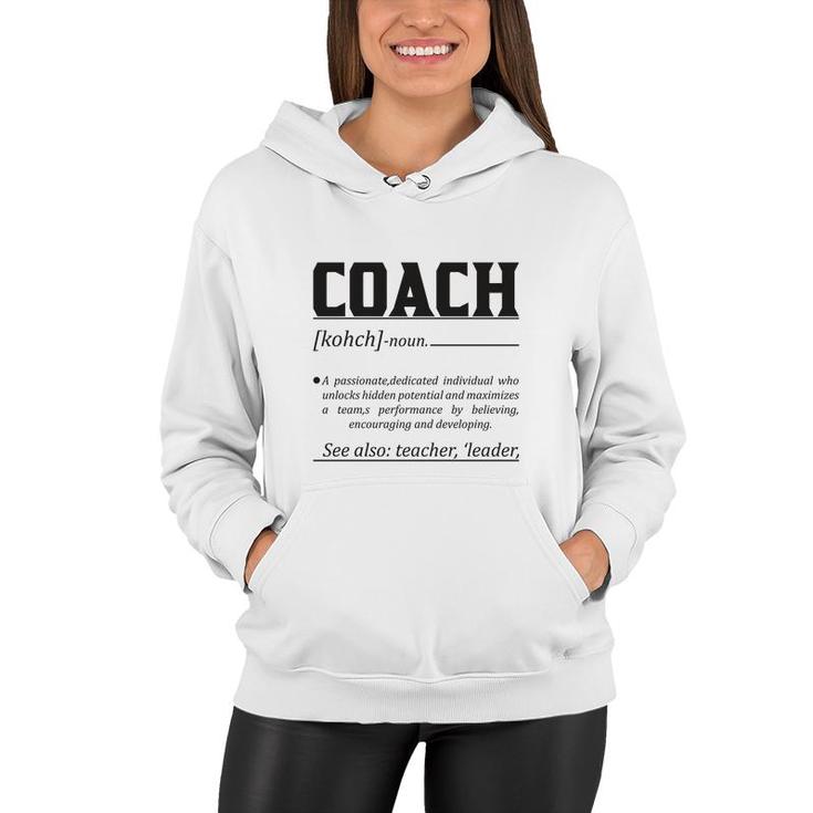 Dictionary Definition Coaches Is A Passionate Dedicated Individual Who Unlocks Hidden Potential And Maximizes Women Hoodie