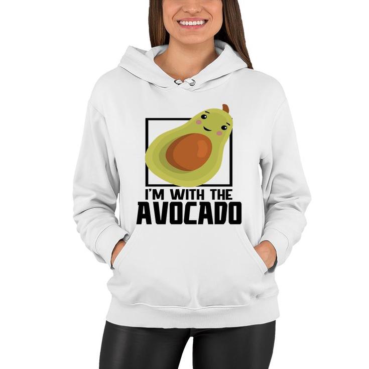 Im With The Avocado Funny Avocado Women Hoodie