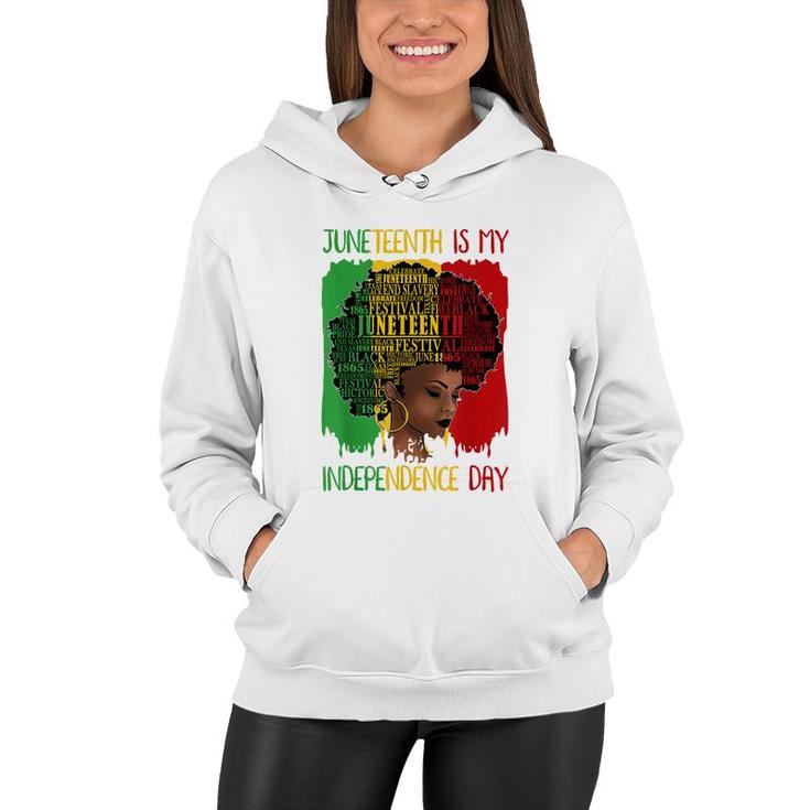 Juneteenth Is My Independence Day Black Women 4Th Of July   Women Hoodie