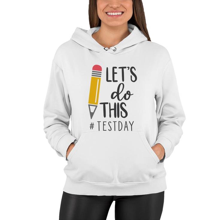 Lets Do This Test Day Hastag Black Graphic Women Hoodie
