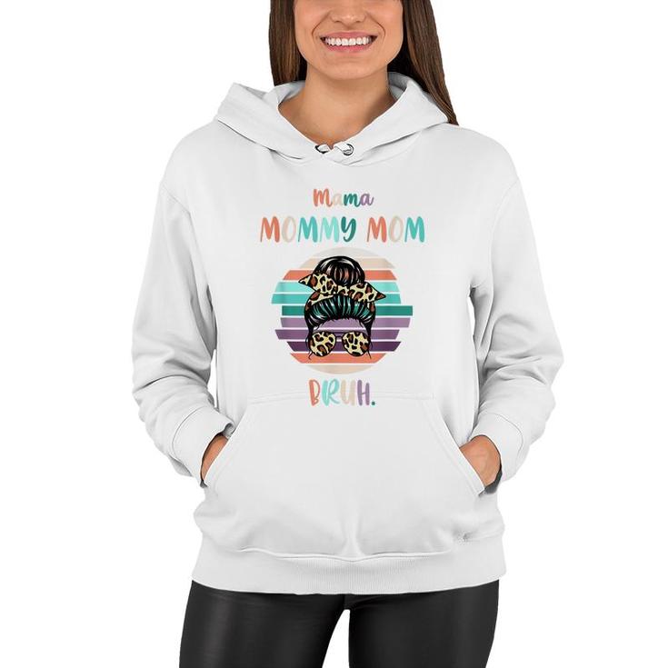 Mama Mommy Mom Bruh Mommy And Me Funny Boy Son Mom Life  Women Hoodie