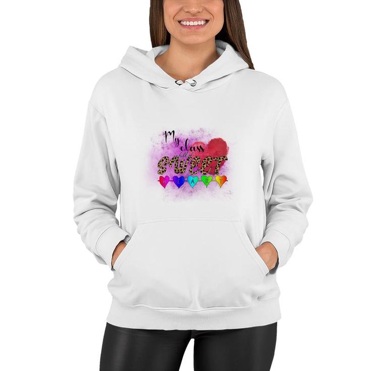 My Class In Full Of Sweet Teacher Heart Great Women Hoodie