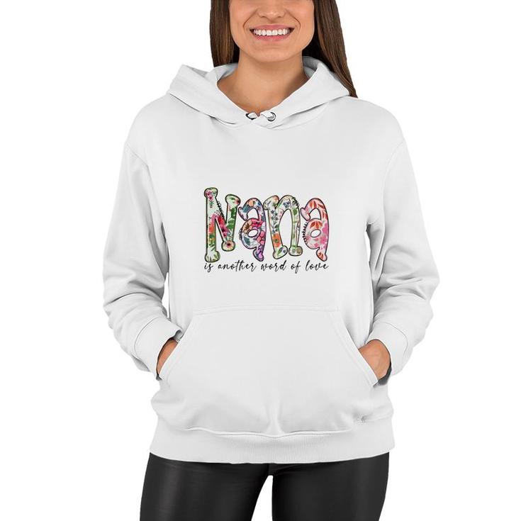 Nana Is Another Word Of Love From Daughter Grandma New Women Hoodie