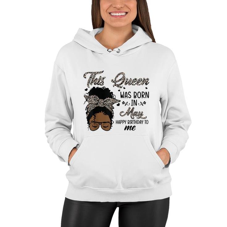 Queen Was Born In May Black Girl Birthday Mothers Day  Women Hoodie