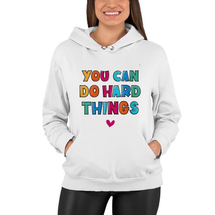 You Can Do Hard Things Counselor Teacher State Testing  Women Hoodie