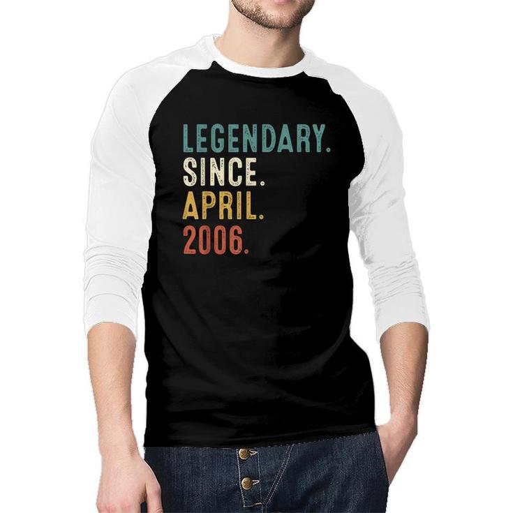 16 Years Old Gifts Legend Since April 2006 16Th Birthday  Raglan Baseball Shirt