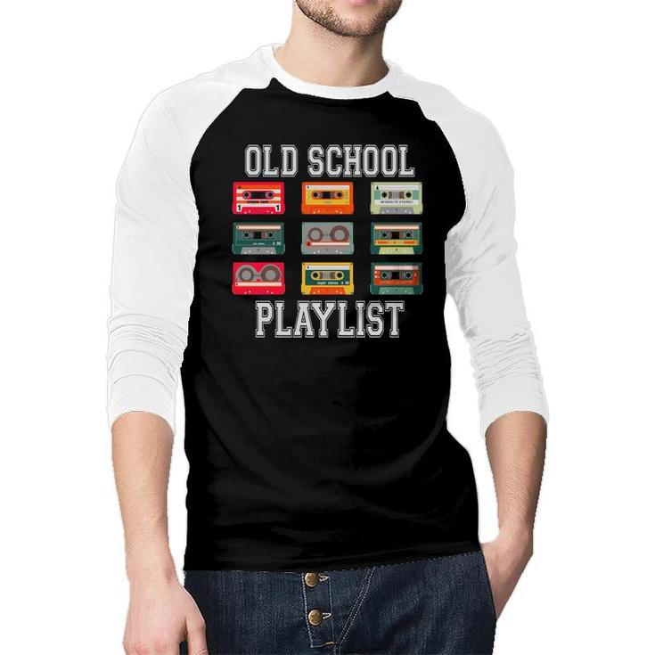 Cassette Tape Music Old School Playlist 80S 90S Styles Raglan Baseball Shirt