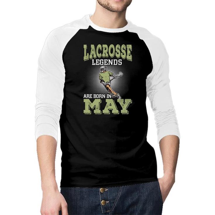 Cool Gifts Lacrosse Legends Are Born In May Birthday Gifts Raglan Baseball Shirt