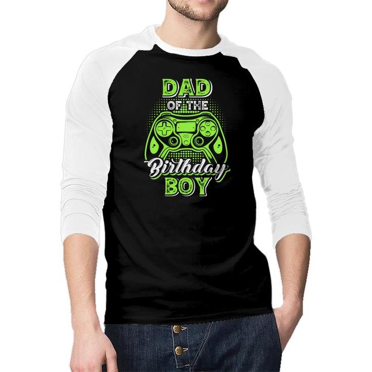 Dad Of The Birthday Boy Matching Video Game Birthday Design Raglan Baseball Shirt