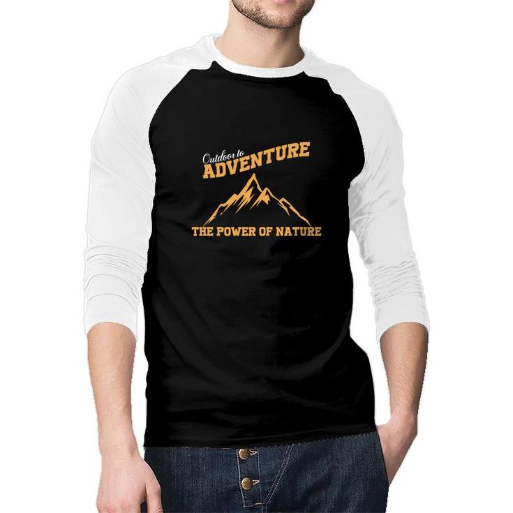 Explore Travel Lover Outdoor Adventure The Power Of Nature Raglan Baseball Shirt