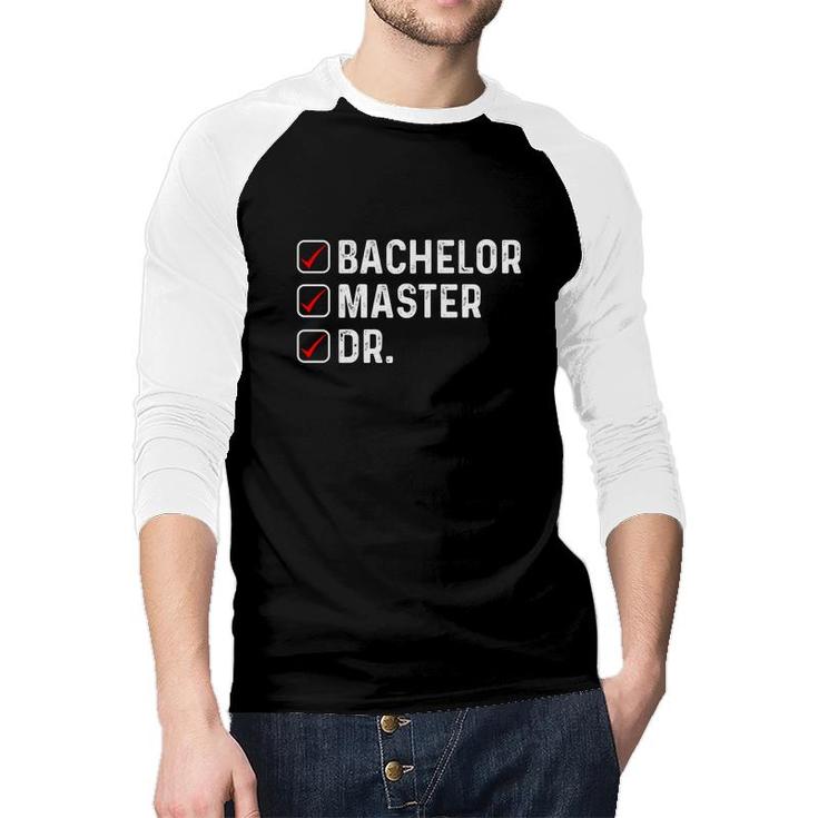 Funny Bachelor Master Doctorate Degree Dr Phd Education Graduation Raglan Baseball Shirt