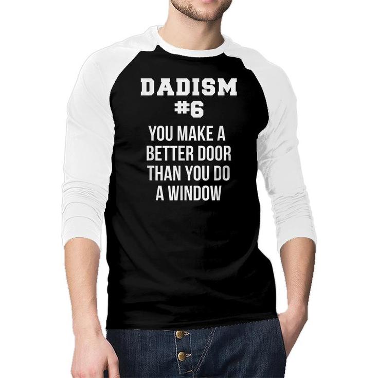 Funny Fathers Day Dad Meme Joke Dadism  Gift Idea  Raglan Baseball Shirt