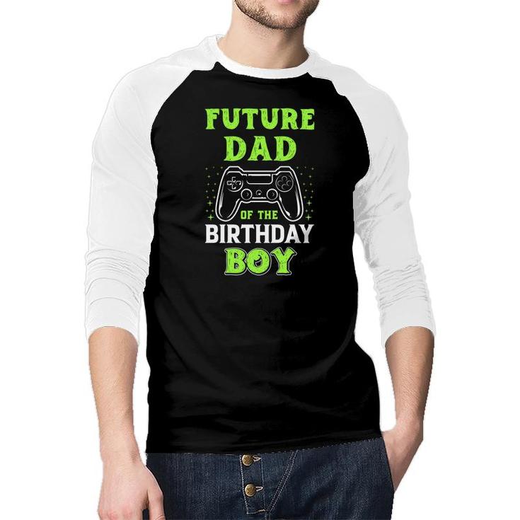 Future Dad Of The Birthday Boy Birthday Boy Matching Video Gamer Raglan Baseball Shirt