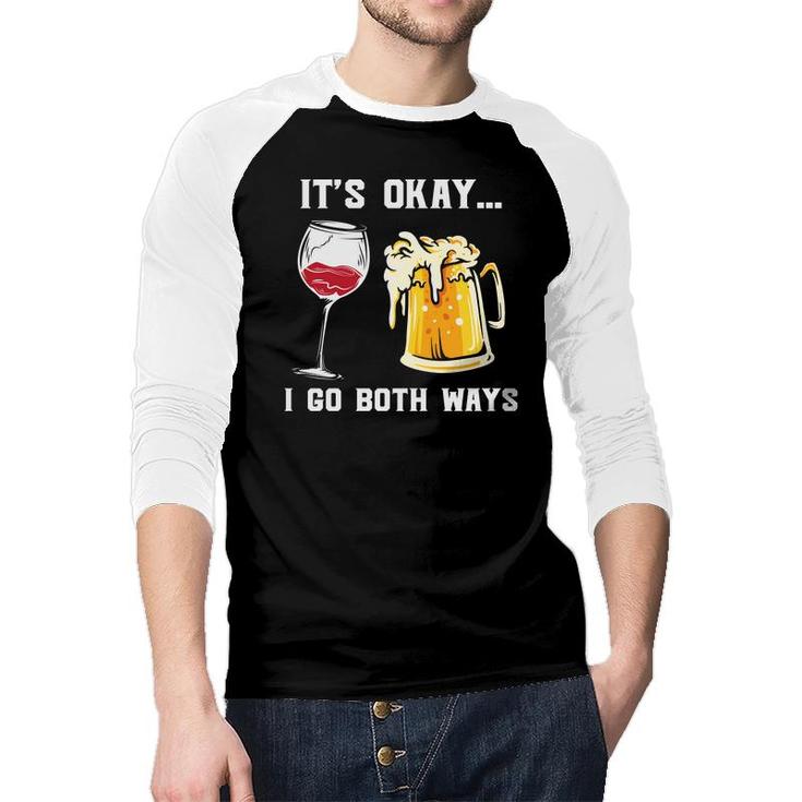 Its Okay I Go Both Way Funny Gifts For Beer Lovers Raglan Baseball Shirt
