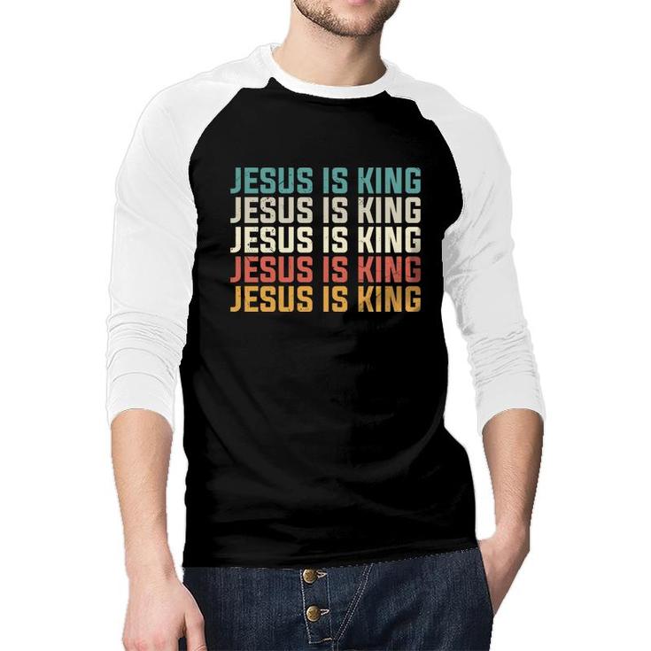 Jesus Is King Bible Verse Many Colors Graphic Christian Raglan Baseball Shirt