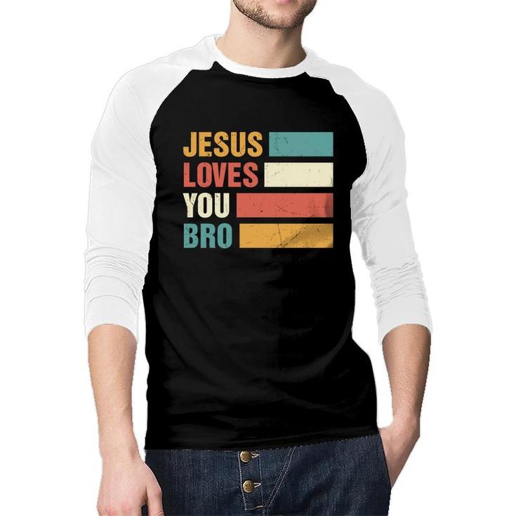 Jesus Loves You Bro Bible Verse Vintage Graphic Christian Raglan Baseball Shirt