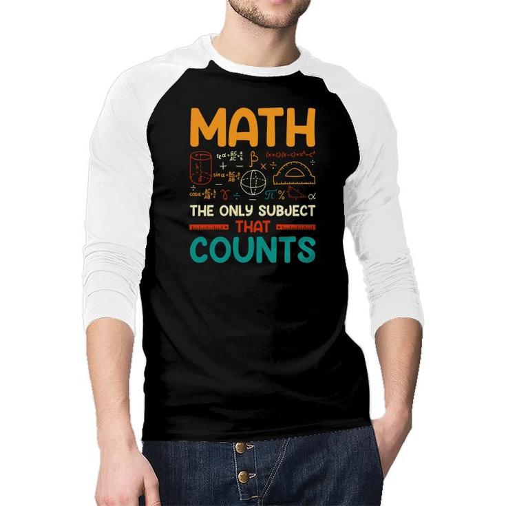 Math The Only Subject That Counts Colorful Version Raglan Baseball Shirt