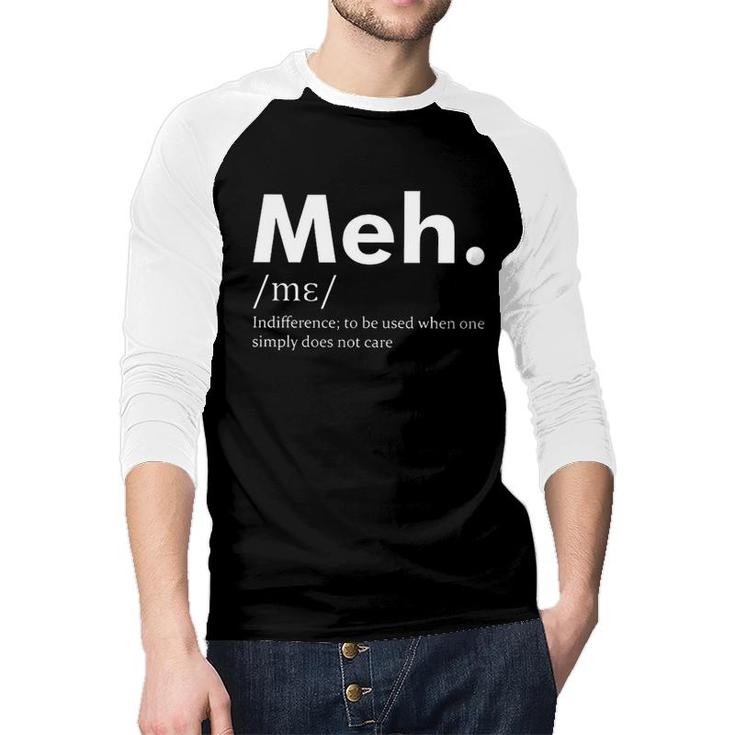 Meh Funny Definition Indifference To Be Used When One Does Not Care Raglan Baseball Shirt