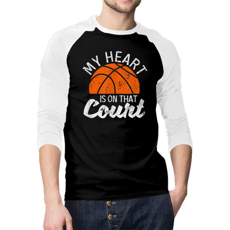 My Heart Is On That Court Basketball Player Bball Players  Raglan Baseball Shirt