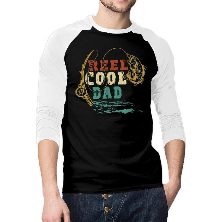 Reel Cool Dad Fishing Dad Gift Raglan Baseball Shirt
