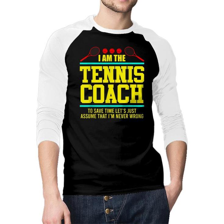 Tennis Trainer Tennis Coach I M The Coach  Raglan Baseball Shirt